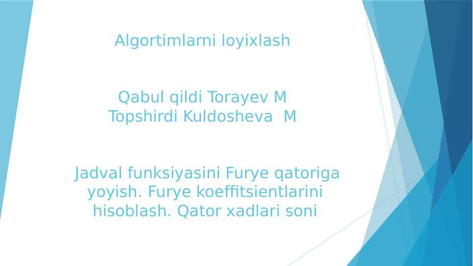 Jadval funksiyasini Furye qatoriga yoyish. Furye koeffitsientlarini hisoblash. Qator xadlari soni