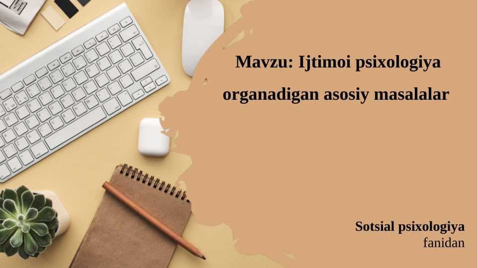 Ijtimoi psixologiya organadigan asosiy masalalar
