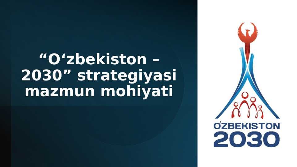 “Oʻzbekiston – 2030” strategiyasi mazmun mohiyati