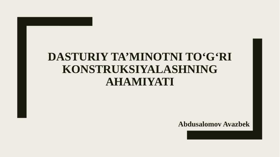 Dasturiy ta’minotni to‘g‘ri konstruksiyalashning ahamiyati