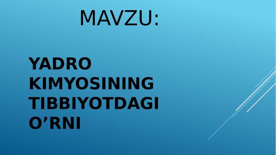 YADRO KIMYOSINING  TIBBIYOTDAGI O’RNI