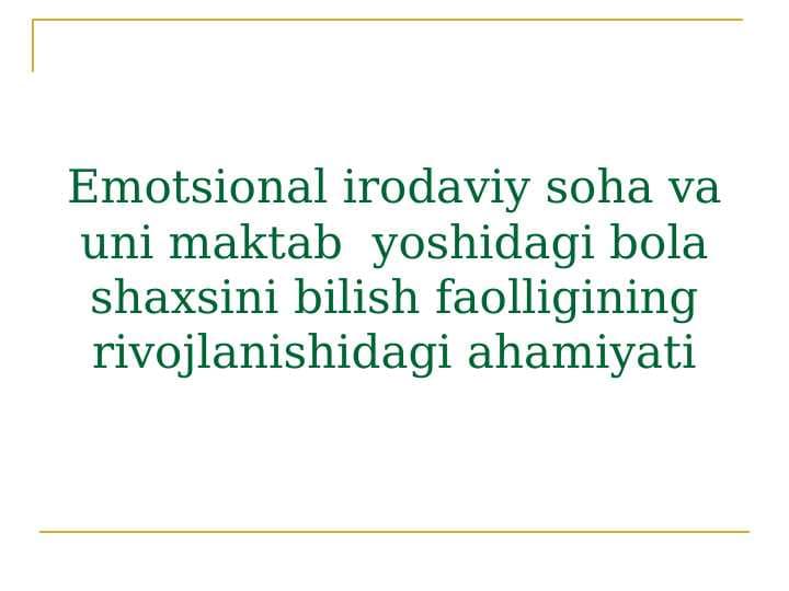 Emotsional irodaviy soha va uni maktab  yoshidagi bola shaxsini bilish faolligining rivojlanishidagi ahamiyati