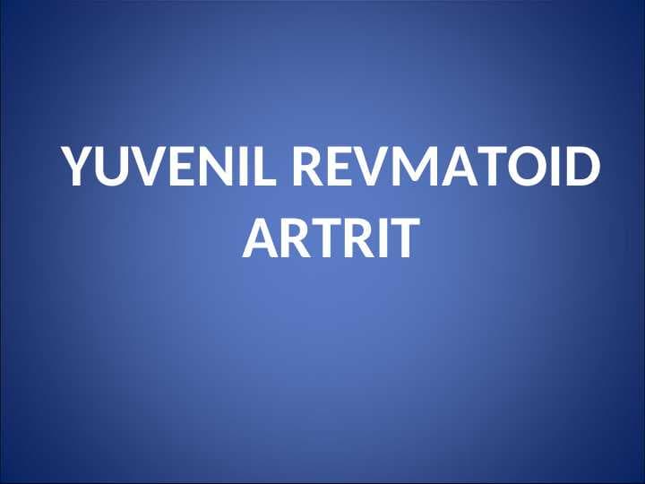 YUVENIL REVMATOID ARTRIT