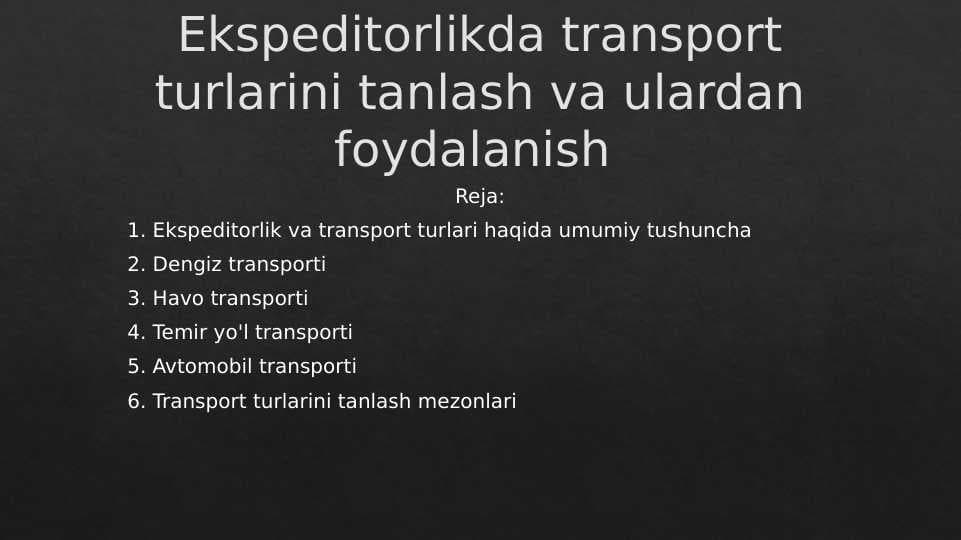 Ekspeditorlikda transport turlarini tanlash va ulardan foydalanish