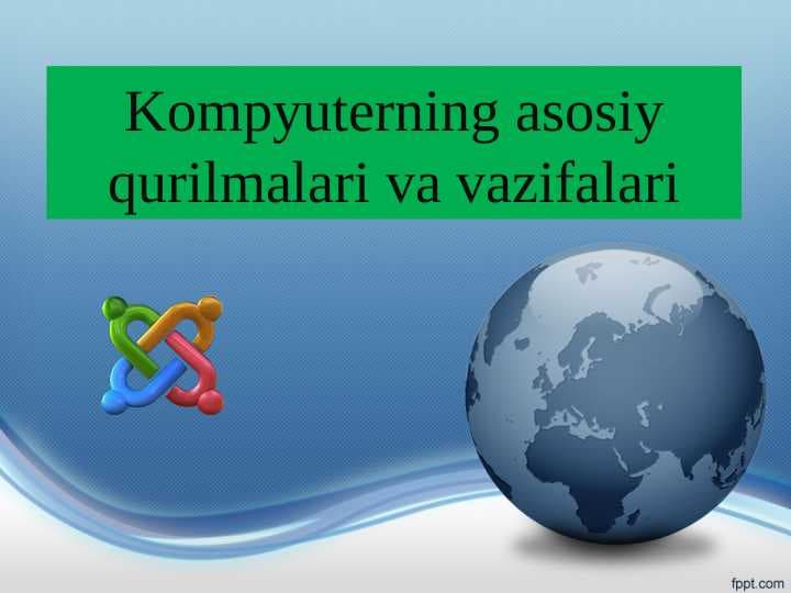 Kompyuterning asosiy qurilmalari va vazifalari.