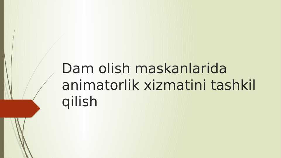 Dam olish maskanlarida animatorlik xizmatini tashkil qilish