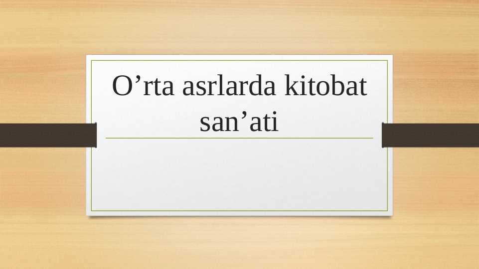 O'rta asrlarda kitobat san'ati.