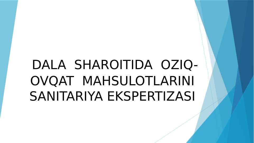 DALA  SHAROITIDA  OZIQ-OVQAT  MAHSULOTLARINI SANITARIYA EKSPERTIZASI