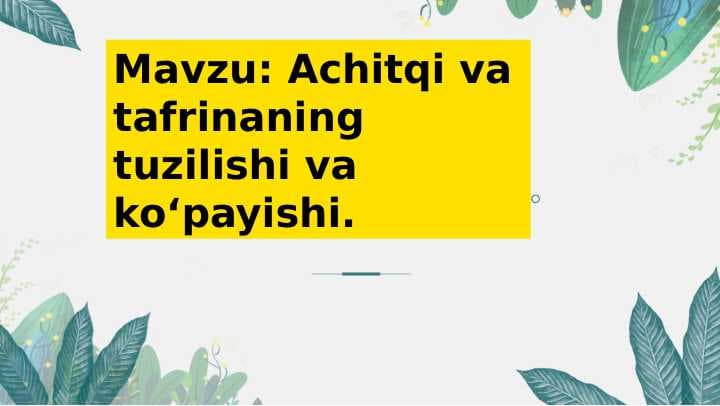 Achitqi va tafrinaning tuzulishi  va koʻpayishi