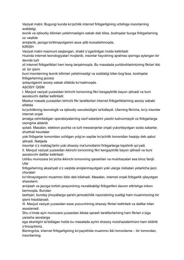 Bugungi kunda koʻpchilik internet firibgarligining ortishiga insonlarning soddaligi, texnik va iqtisodiy bilimlari yetishmasligini sabab deb bilsa, boshqalar bunga firibgarlarning oz vaqtida aniqlanib, jazoga tortilmayotganini asos qilib korsatishmoqda