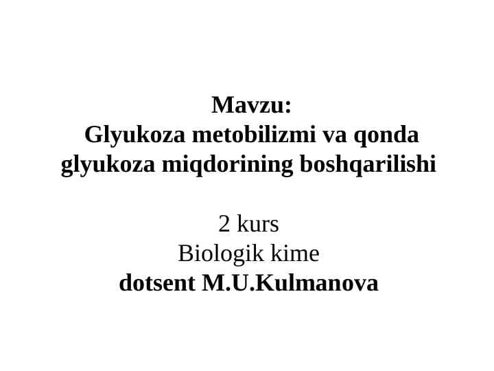Glyukoza metobilizmi va qonda glyukoza miqdorining boshqarilishi