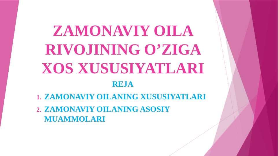ZAMONAVIY OILA RIVOJINING O’ZIGA XOS XUSUSIYATLARI
