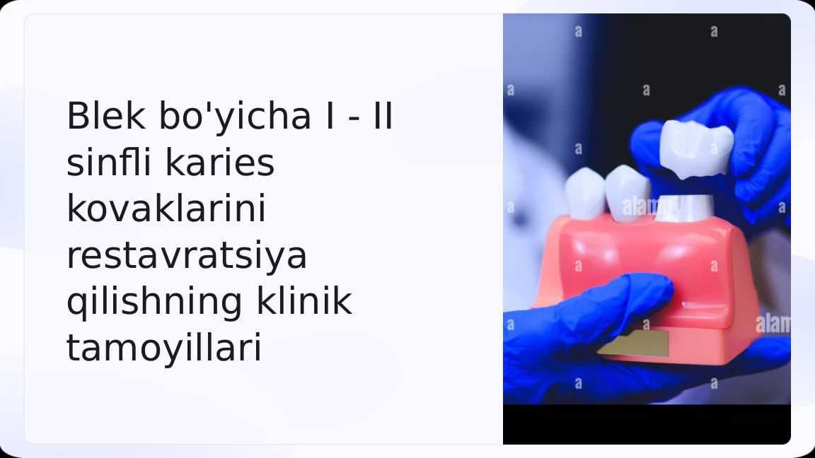 Blek bo‘yicha I - II  sinfli karies  kovaklarini  restavratsiya  qilishning klinik  tamoyillari.