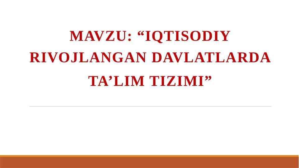 Iqtisodiy rivojlangan davlatlarda ta'lim tizimi.