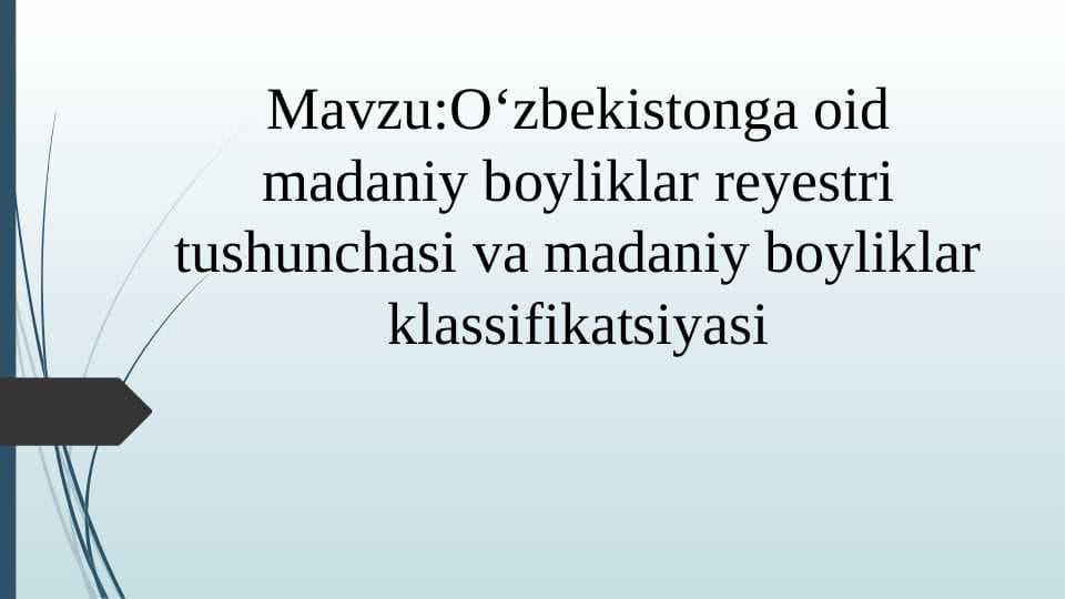 O‘zbekistonga oid madaniy boyliklar reyestri tushunchasi va madaniy boyliklar klassifikatsiyasi