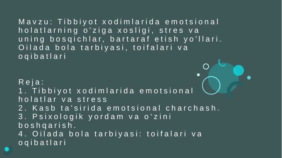 Tibbiyot xodimlarida emotsional holatlarning o'ziga xosligi, stres va uning bosqichlar, bartaraf etish yo'llari.Oilada bola tarbiyasi, toifalari va oqibatlariReja:1. Tibbiyot xodimlarida emotsional holatlar va stress2. Kasb ta’sirida emotsional charchash.3. Psixologik yordam va o‘zini boshqarish.4. Oilada bola tarbiyasi: toifalari va oqibatlari