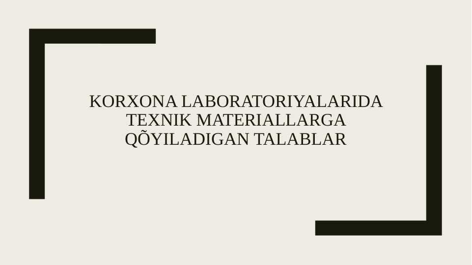Korxona laboratoriyalarida texnik materiallarga qõyiladigan talablar
