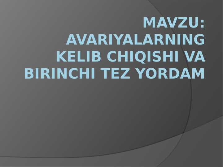Avariyalarning kelib chiqishi va birinchi tez yordam