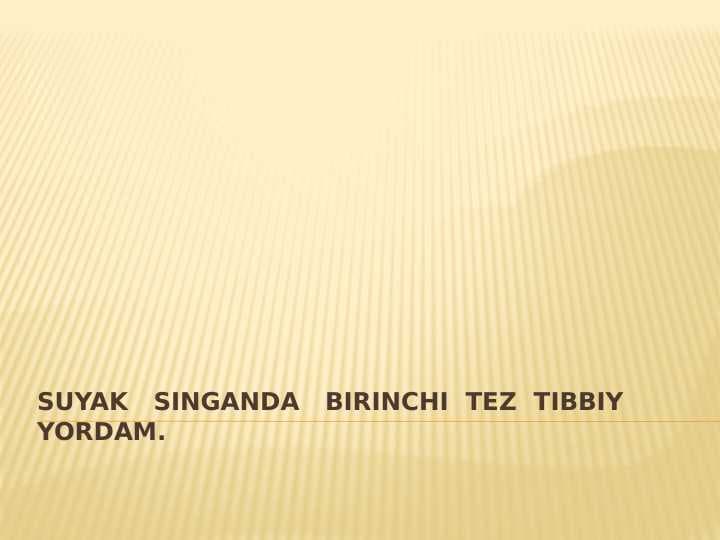 SUYAK   SINGANDA   BIRINCHI  TEZ  TIBBIY   YORDAM