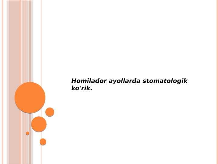 Homilador ayollarda
 stomatologik ko'rik.
