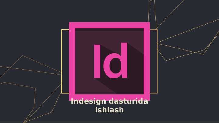 Indesign dasturida ishlash