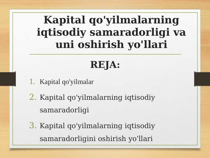 Kapital qo'yilmalarning iqtisodiy samaradorligi va uni oshirish yo'llari