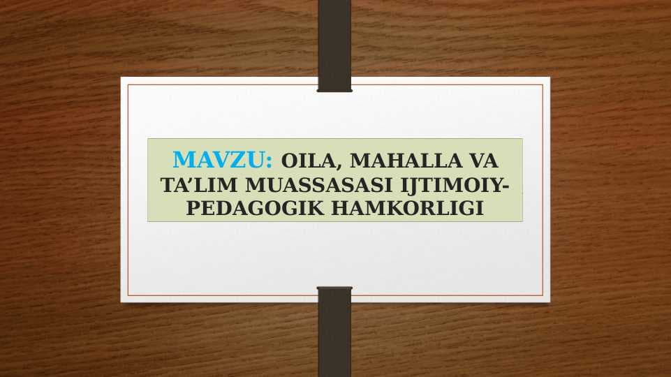 OILA, MAHALLA VA TA’LIM MUASSASASI IJTIMOIY-PEDAGOGIK HAMKORLIGI