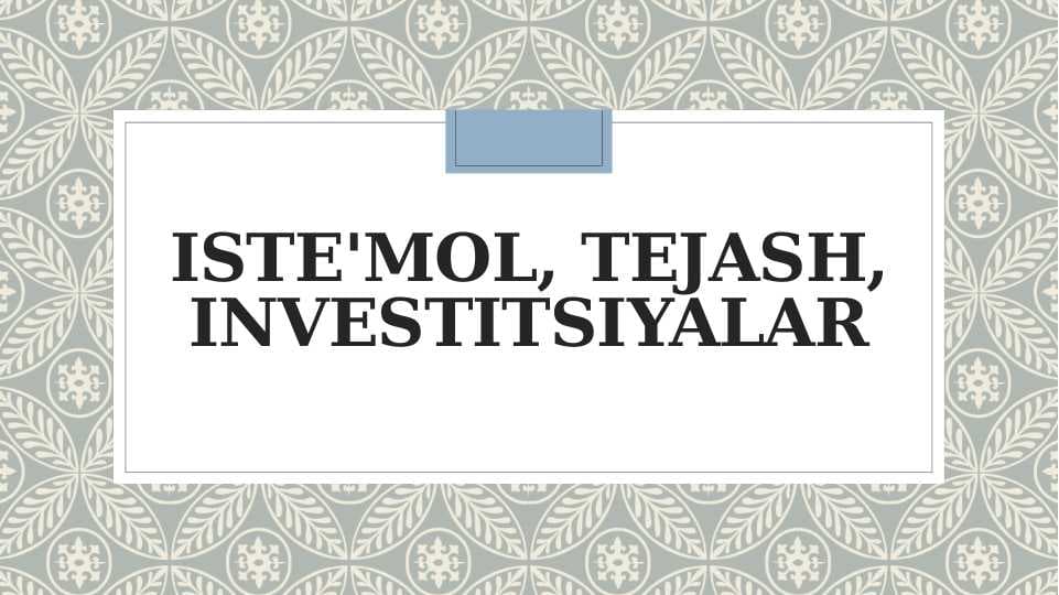 Iste'mol, tejash va investitsiyalar
