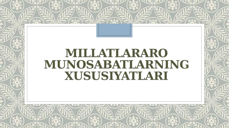 Millatlararo munosabatlarning xususiyatlari