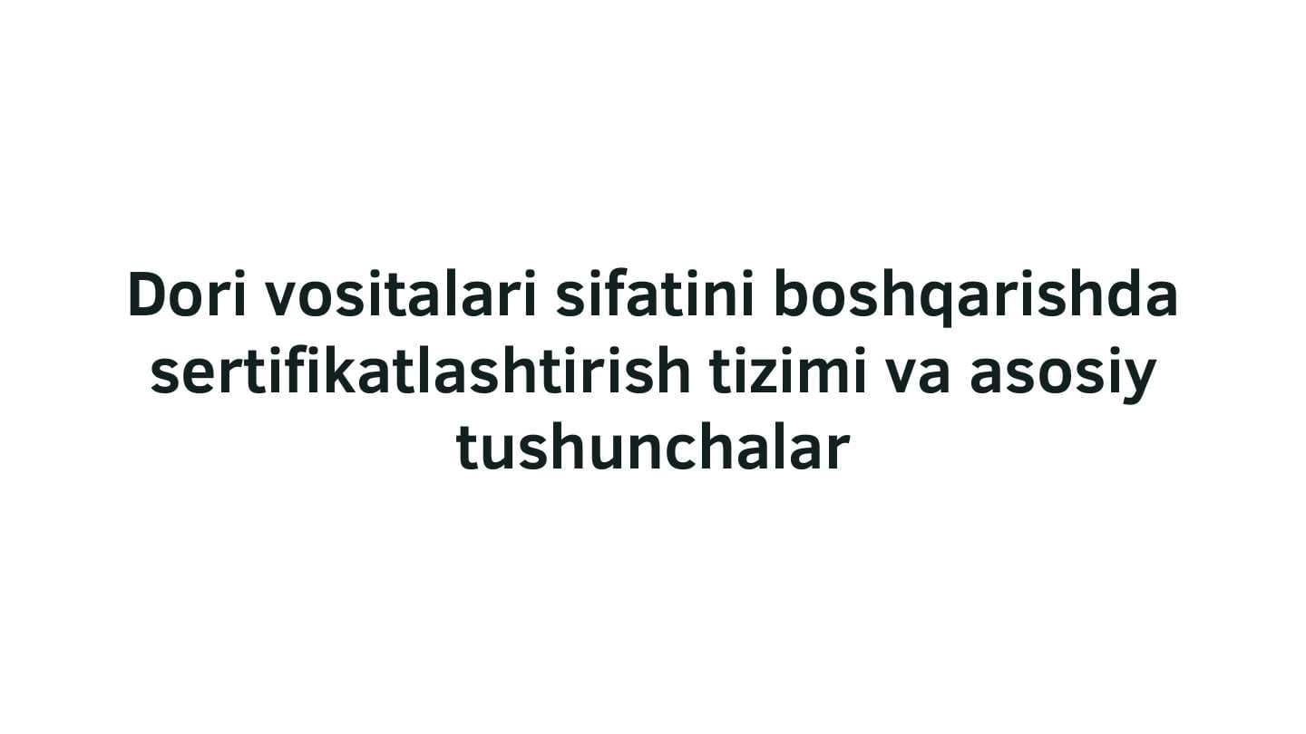 Dori vositalari sifatini boshqarishda sertifikatlashtirish tizimi va asosiy tushunchalar