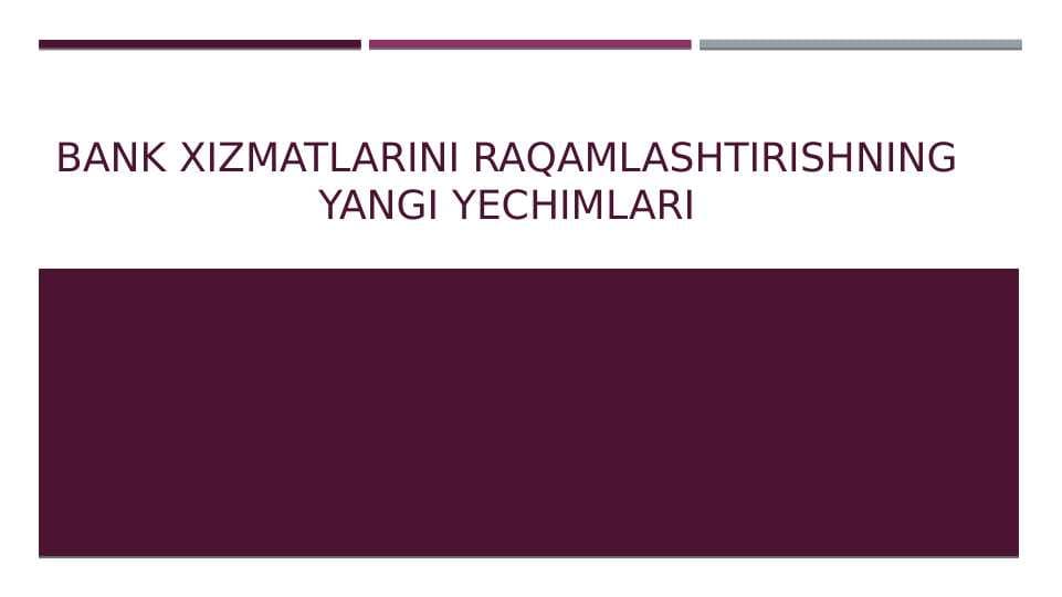 Bank xizmatlarini raqamlashtirishning yangi yechimlari