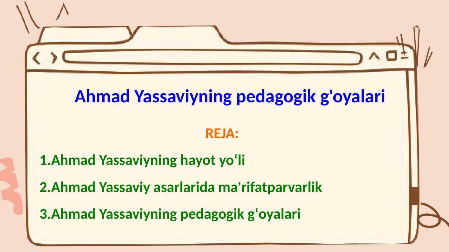 Ahmad  Yassaviyning pedagogik qarashlari