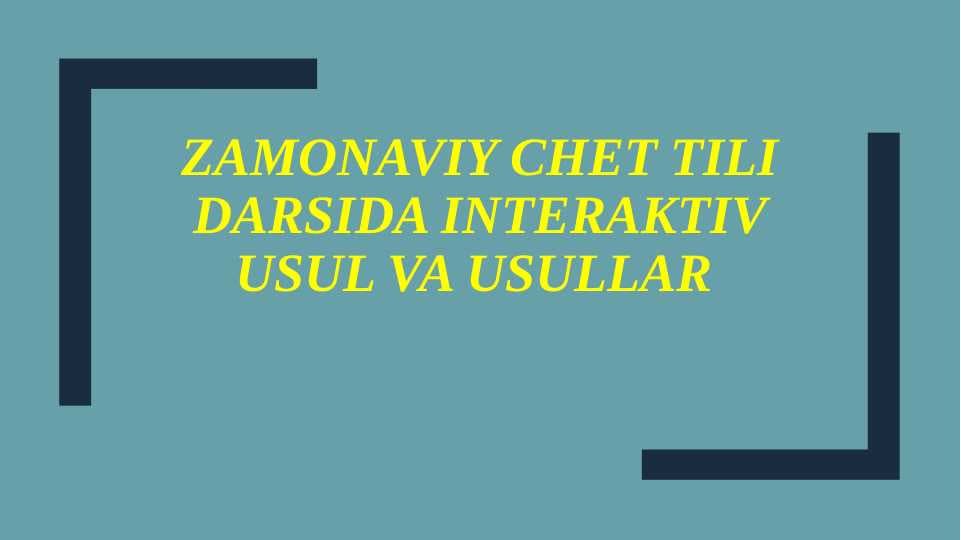 Zamonaviy chet tili darsida interaktiv usul va usullar