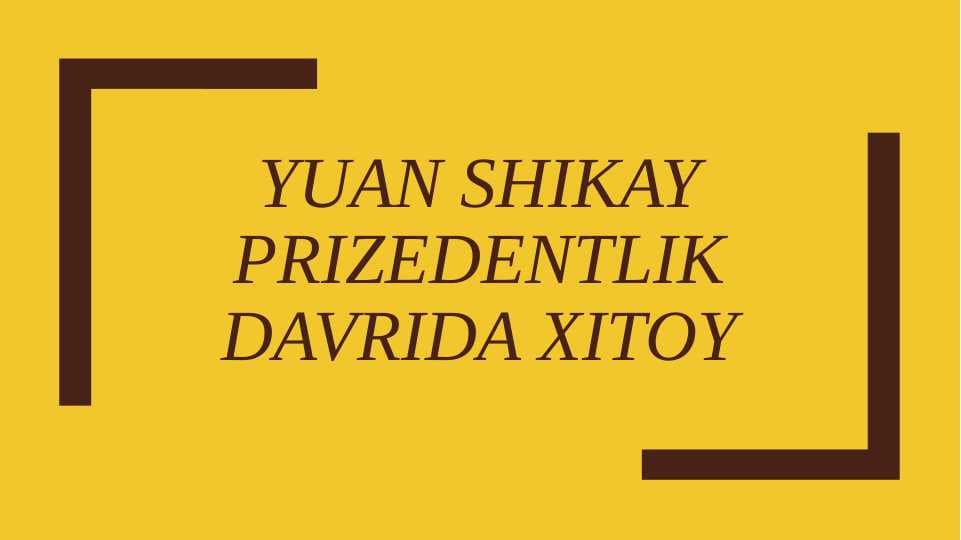 Yuan Shikay prizedentlik davrida Xitoy