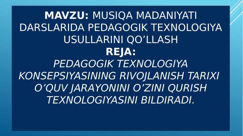 Musiqa madaniyati darslarida pedagogik texnologiya usullarini qo’llash