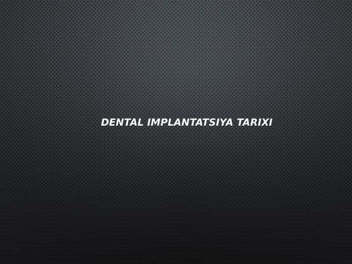 Dental
 implantatsiya tarixi