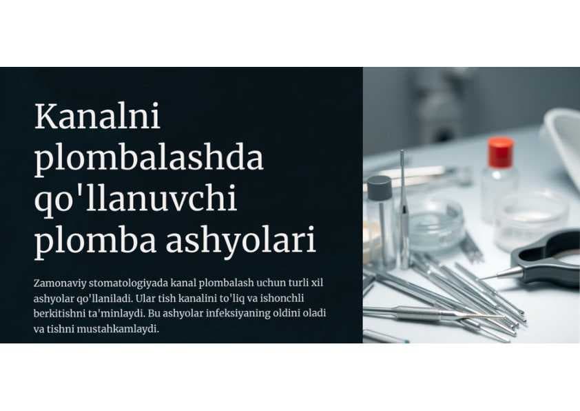 Kanalni plombalashda qollanuvchi plomba ashyolari