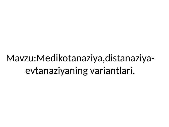 Medikotanaziya, distanaziya-evtanaziyaning variantlari