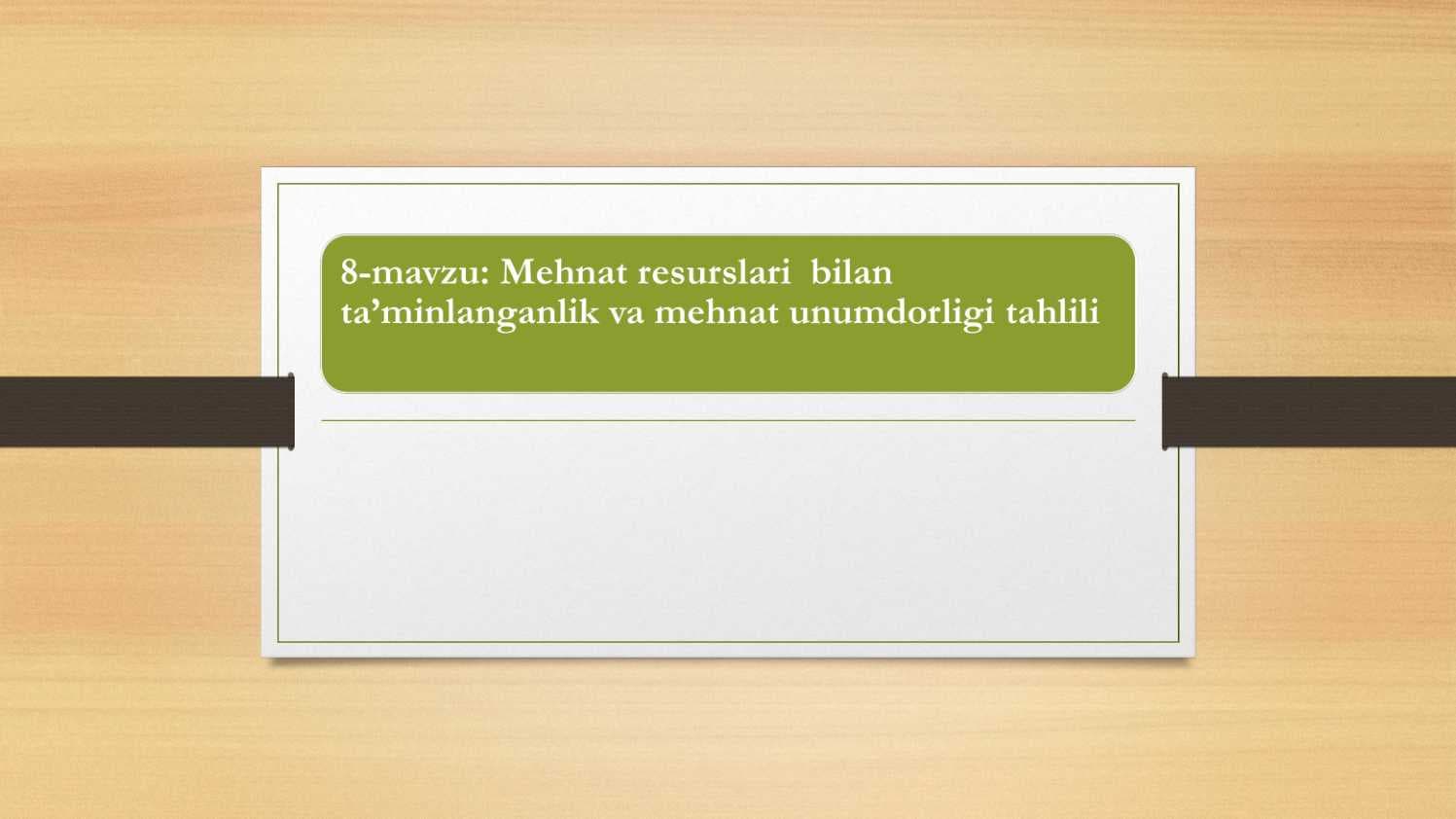 Mehnat resurslari  bilan ta’minlangаnlik va mеhnаt unumdоrligi tаhlili