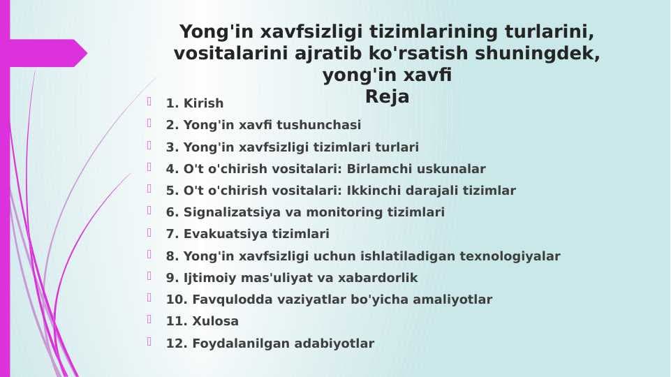 Yong'in xavfsizligi tizimlarining turlarini, vositalarini ajratib ko'rsatish shuningdek, yong'in xavfi