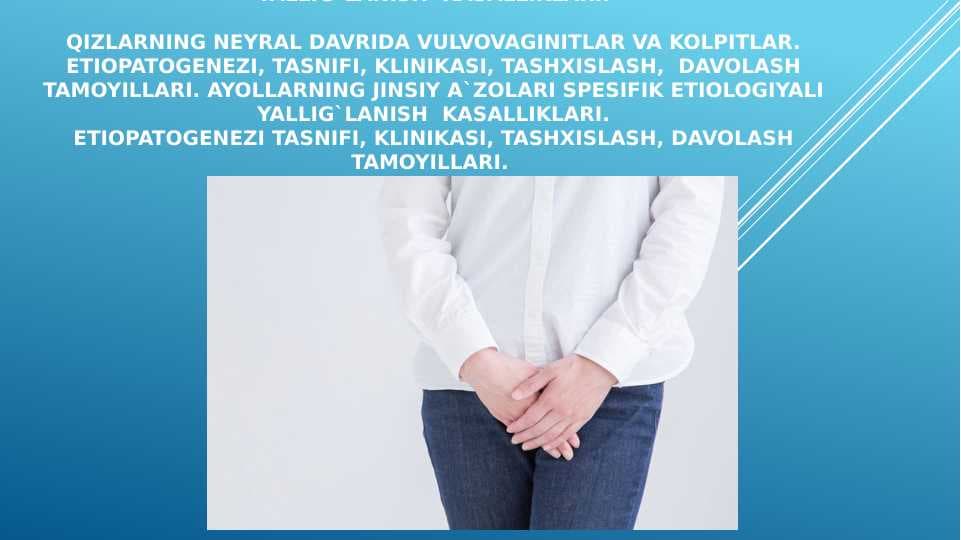 Ayollarning jinsiy a`zolari nospesifik etiologiyali yallig`lanish  kasalliklari