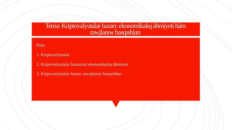 Kriptovalyutalar bazarı ekonomikalıq àhmiyeti hàm rawjlanıw basqıshları