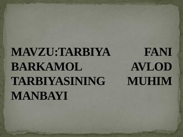 TARBIYA FANI BARKAMOL AVLOD TARBIYASINING MUHIM MANBAYI