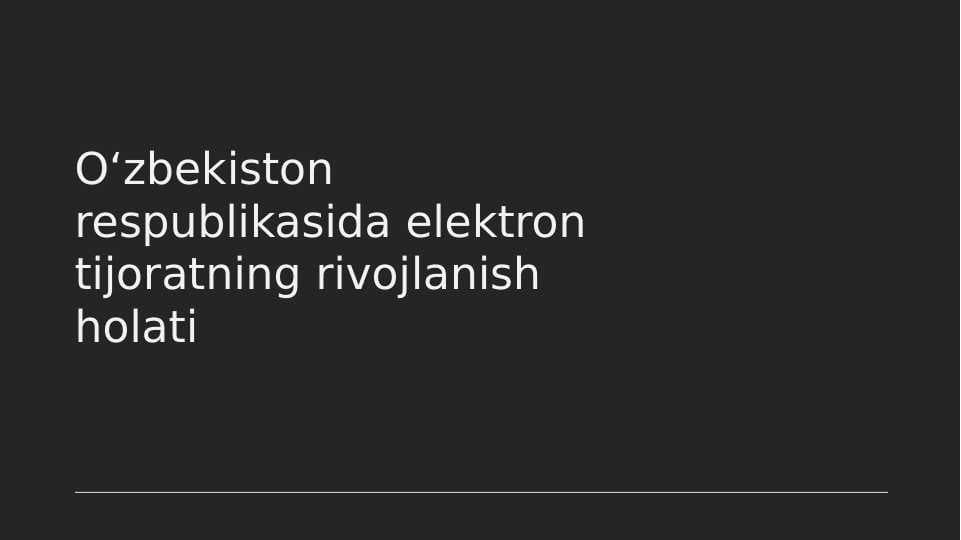 Oʻzbekiston respublikasida elektron tijoratning rivojlanish holati