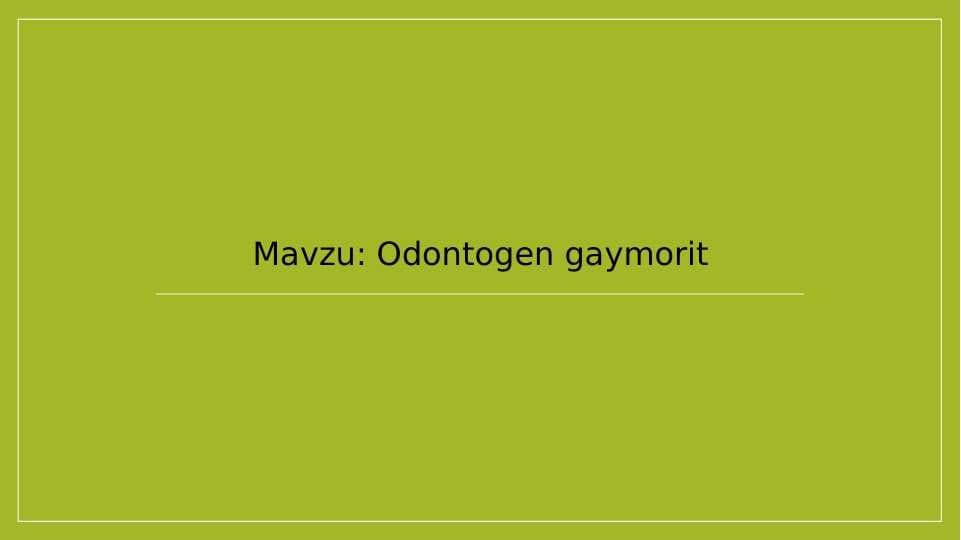Odontogen gaymorit