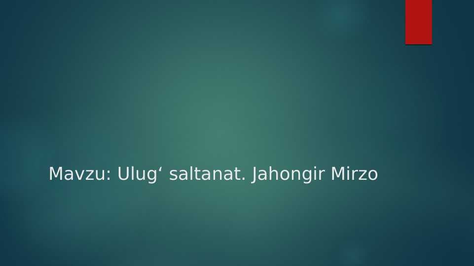 Ulug' saltanat. Jahongir Mirzo