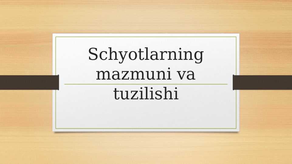 Schyotlarning mazmuni va tuzilishi