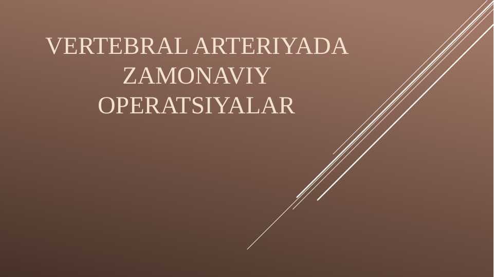 Vertebral arteriyada zamonaviy operatsiyalar