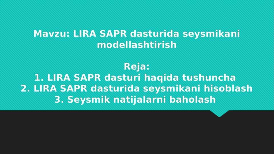 LIRA SAPR dasturida seysmikani modellashtirish