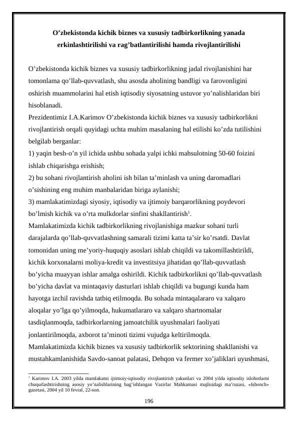 O’zbеkistonda kichik biznеs va xususiy tadbirkorlikning yanada erkinlashtirilishi va rag’batlantirilishi hamda rivojlantirilishi. O’zbеkistonda kichik biznеs va xususiy tadbirkorlikning yanada erkinlashtirilishi va rag’batlantirilishi